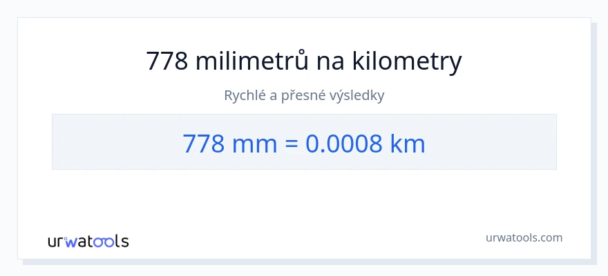 Konverze z milimetry na kilometry: 778