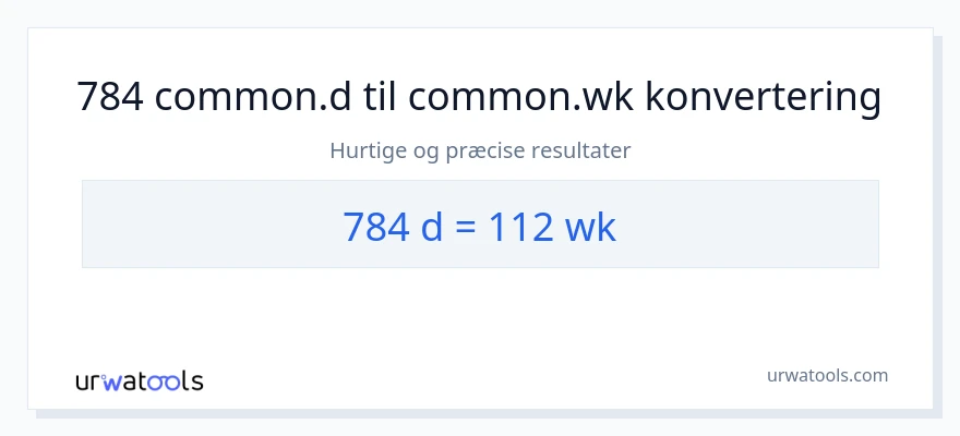 784 Dage til uger konvertering