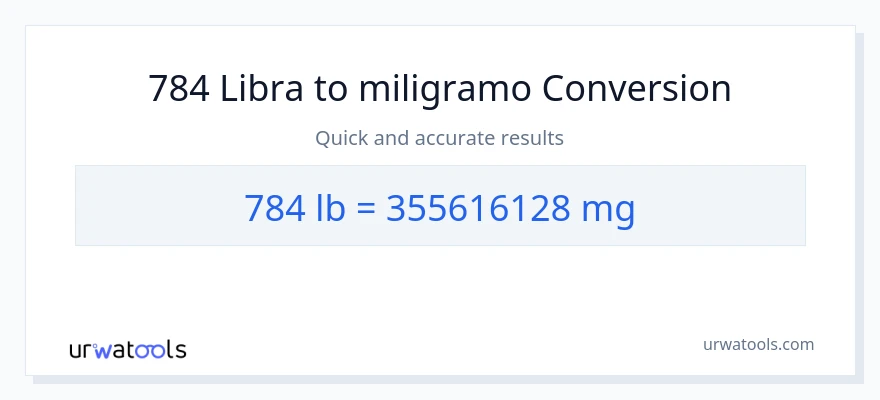 784 Lbs patungong miligramo na conversion