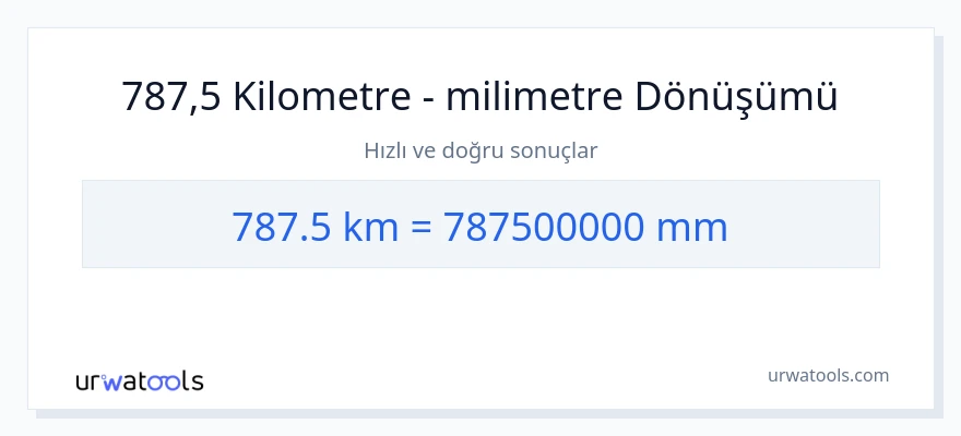 787.5 kilometre'den milimetre'e dönüşüm
