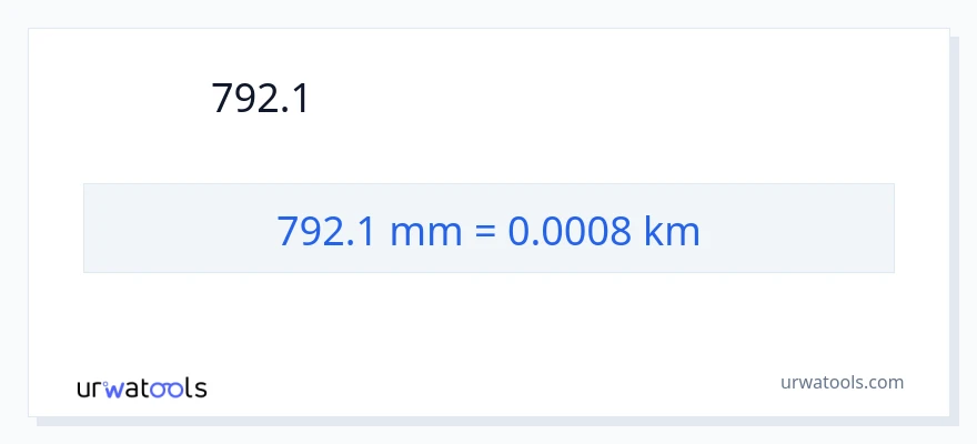 792.1 મિલીમીટર થી કિલોમીટર રૂપાંતર