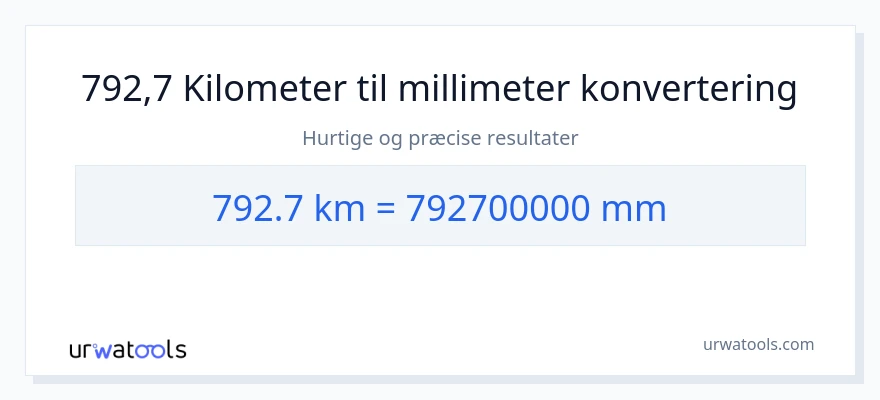 792.7 kilometer til millimeter konvertering