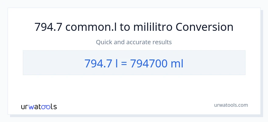 794.7 Liters patungong mga mililitro na conversion