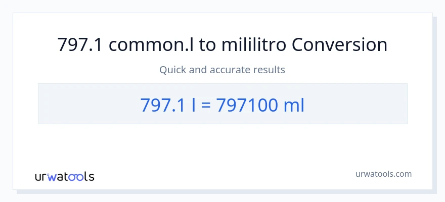 797.1 Liters patungong mga mililitro na conversion