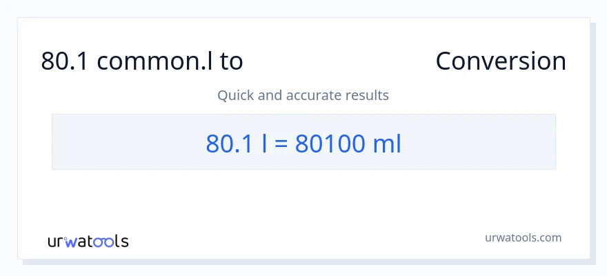 80.1 Liters ൽ നിന്ന് മില്ലിലിറ്റർ ലേക്ക് പരിവർത്തനം
