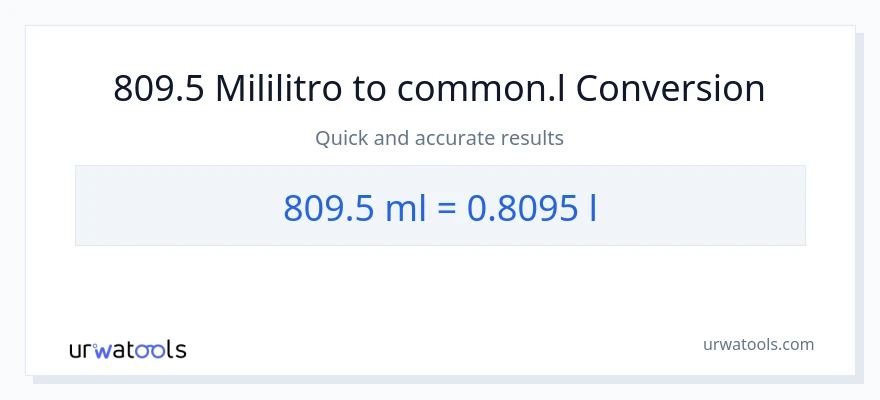 809.5 mga mililitro patungong Liters na conversion