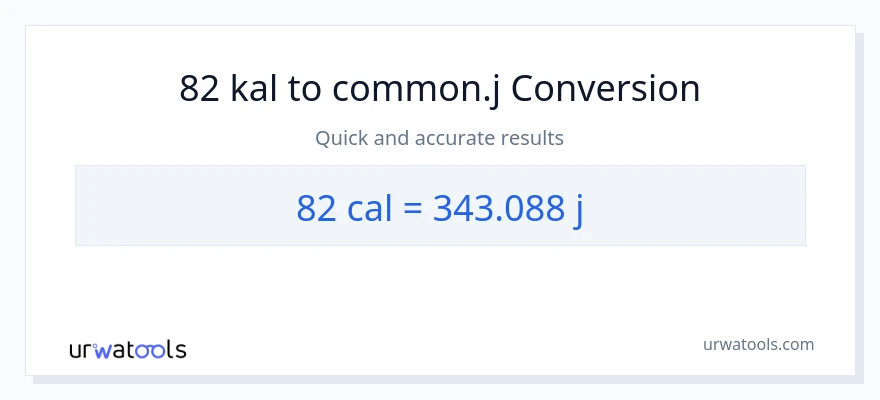 82 mga kaloriya patungong mga joule na conversion