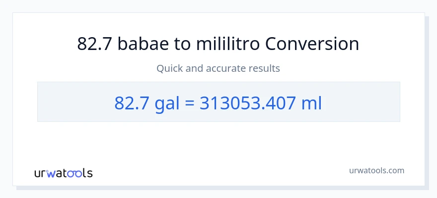 82.7 Mga galon patungong mga mililitro na conversion
