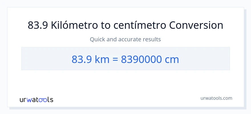 Conversión de 83.9 Kilómetros a Centímetros