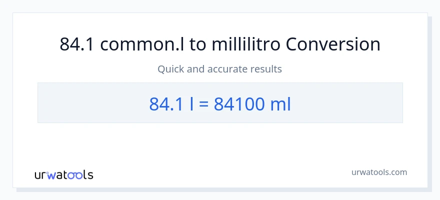 Conversione da 84.1 Liters a millilitri