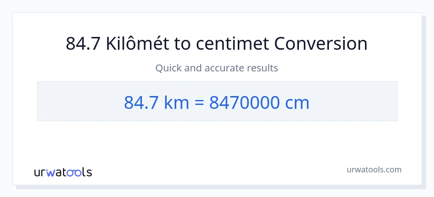 Chuyển đổi 84.7 Kilômét sang Centimet