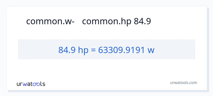 המרה של 84.9 כּוֹחַ סוּס ל- וואט