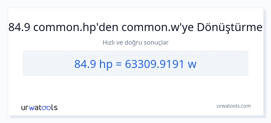 84.9 beygir gücü'den watt'e dönüşüm