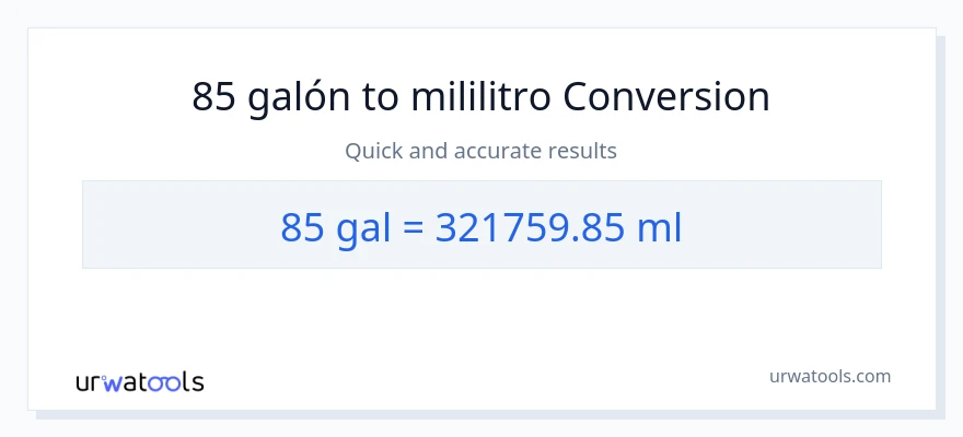 Conversión de 85 Galones a mililitros