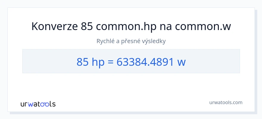 Konverze z koňská síla na watty: 85