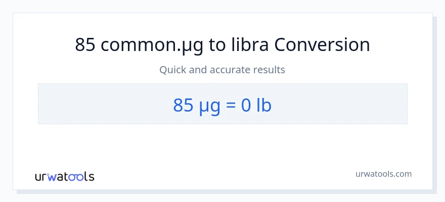 85 mga mikrogramo patungong Lbs na conversion