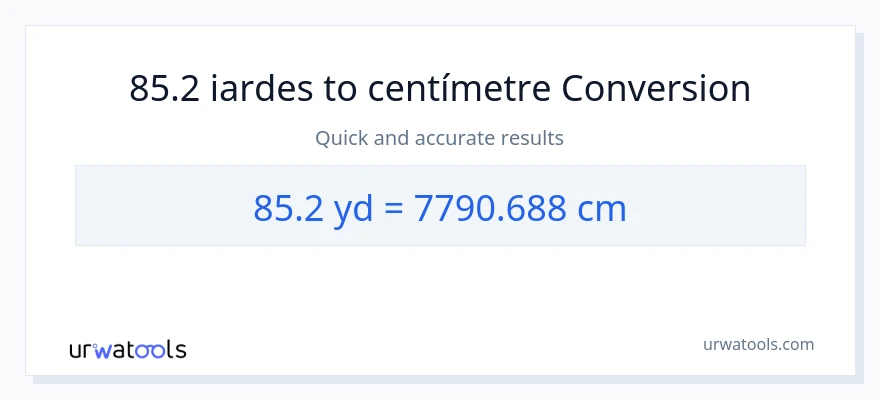 Conversió de 85.2 iardes a Centímetres
