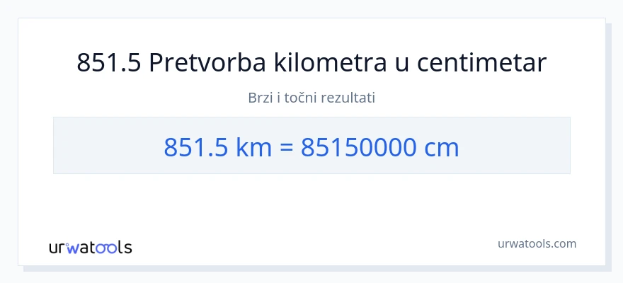 Konverzija od kilometara do Centimetri: 851.5