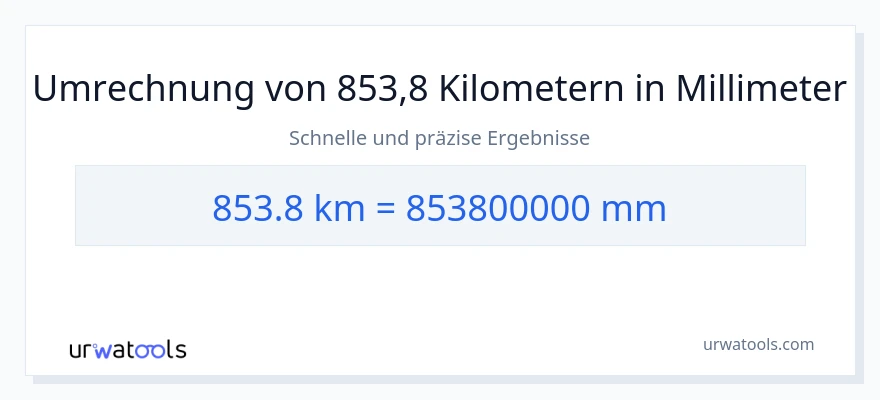 853.8 Kilometer zu Millimeter Umwandlung