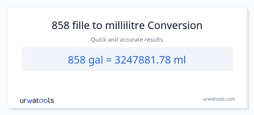 Conversion 858 Gallons vers millilitres