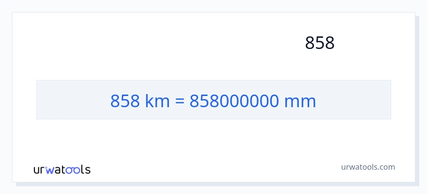 המרה של 858 קילומטרים ל- מילימטרים