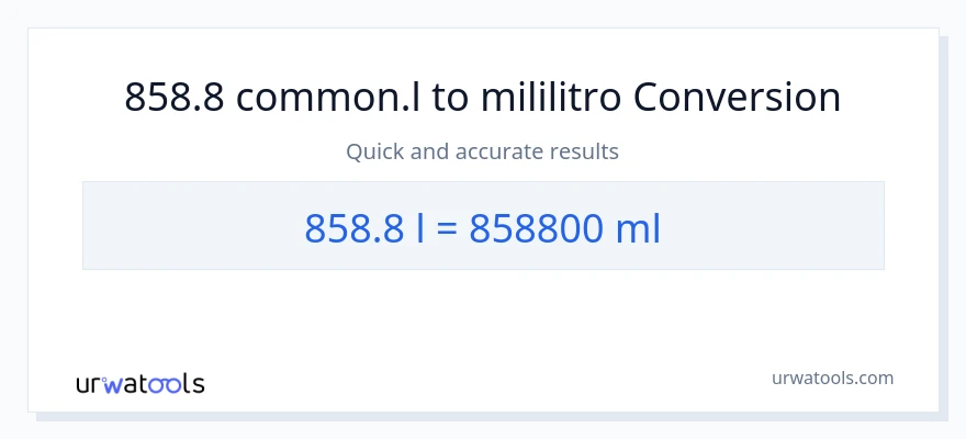 858.8 Liters patungong mga mililitro na conversion