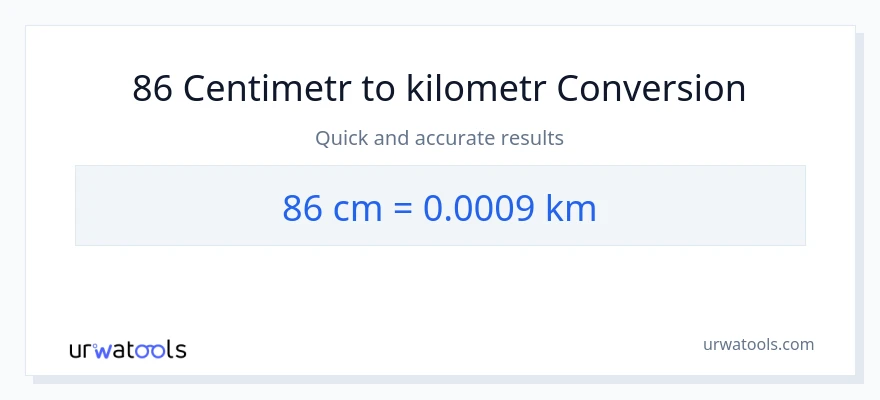 Konverze z Centimetry na Kilometry: 86