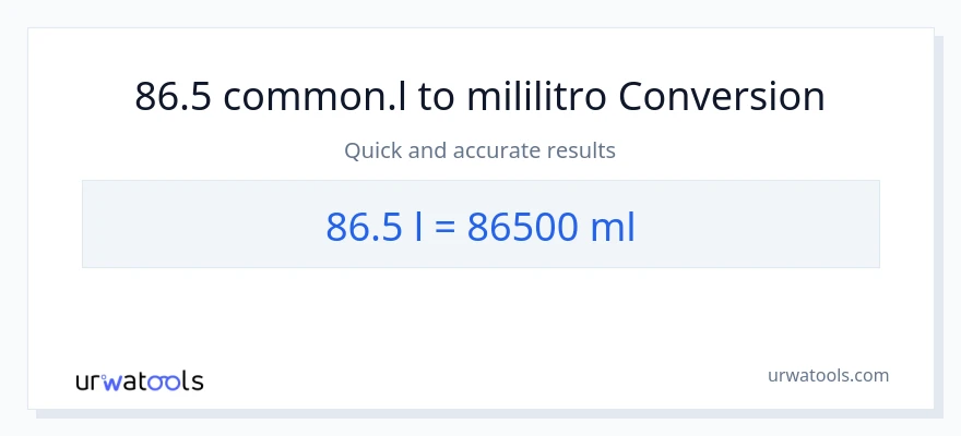 86.5 Liters patungong mga mililitro na conversion