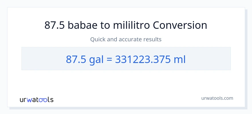87.5 Mga galon patungong mga mililitro na conversion