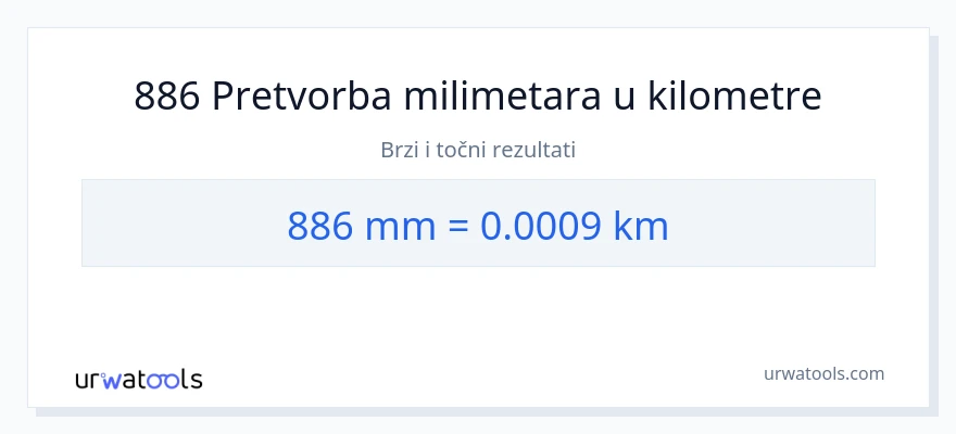 Konverzija od milimetri do kilometara: 886