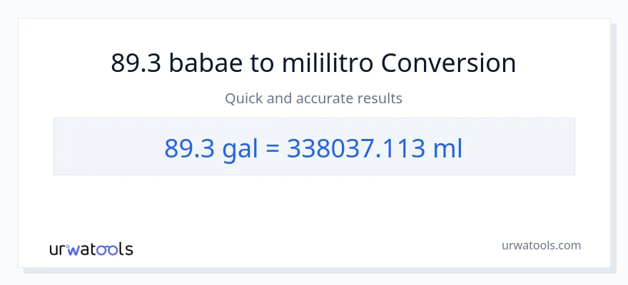 89.3 Mga galon patungong mga mililitro na conversion