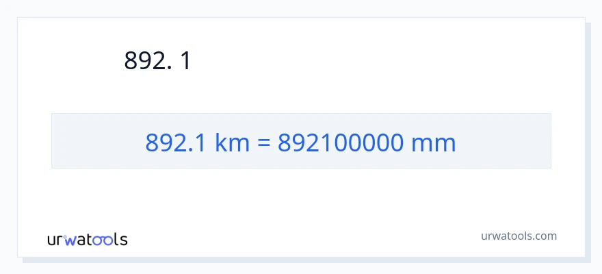 892.1 કિલોમીટર થી મિલીમીટર રૂપાંતર