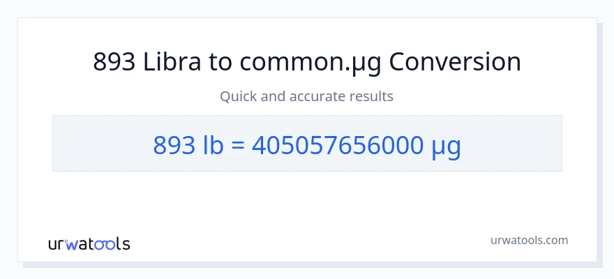 893 Lbs patungong mga mikrogramo na conversion