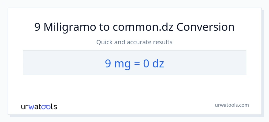 9 miligramo patungong Dzs na conversion