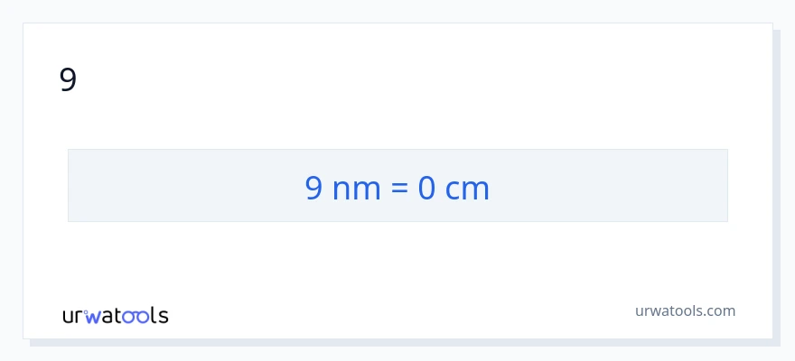 9 նանոմետրեր-ից Սանտիմետրեր փոխակերպում