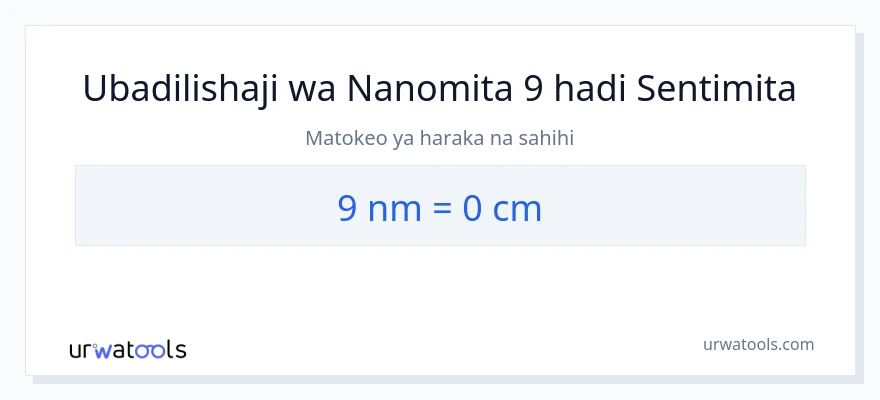 Ubadilishaji wa 9 nanomita hadi Sentimita