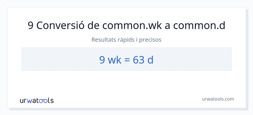 Conversió de 9 setmanes a Dies