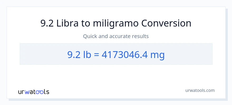 9.2 Lbs patungong miligramo na conversion