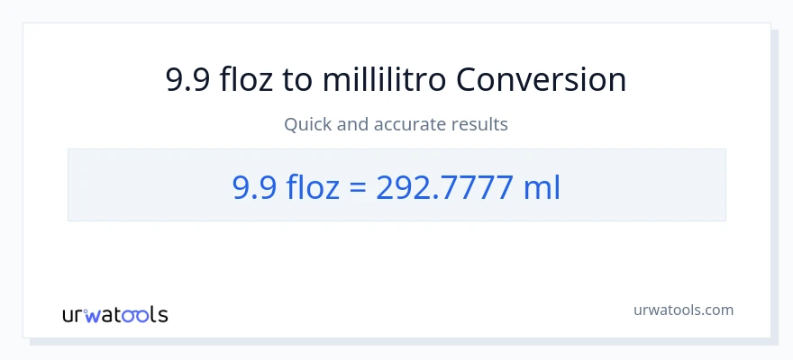 Conversione da 9.9 once fluide a millilitri