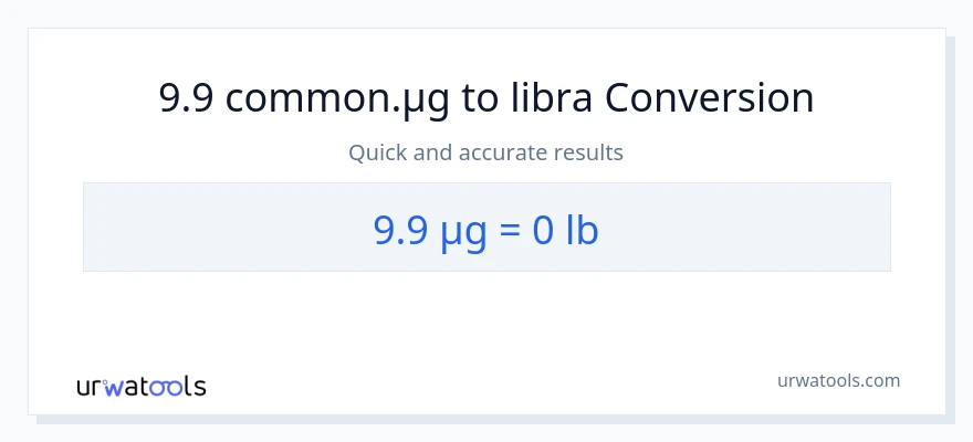 9.9 mga mikrogramo patungong Lbs na conversion