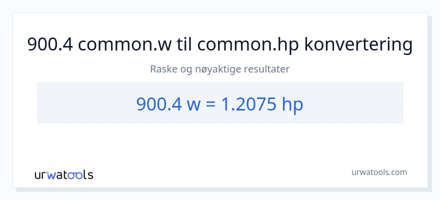 900.4 watt til hestekrefter konvertering