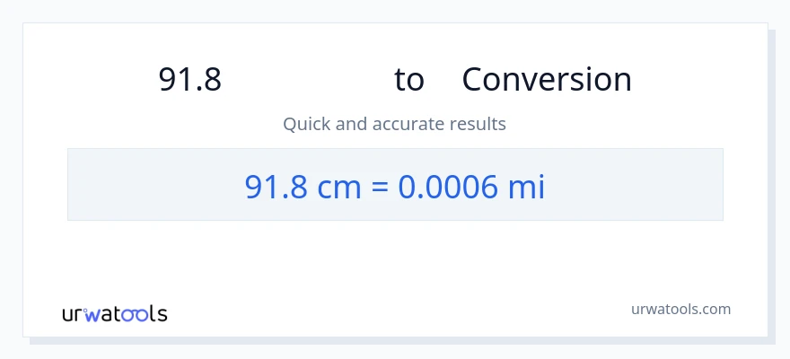 การแปลง 91.8 เซนติเมตร เป็น ไมล์