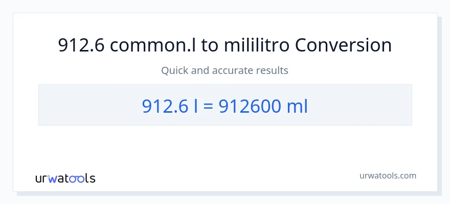 912.6 Liters patungong mga mililitro na conversion