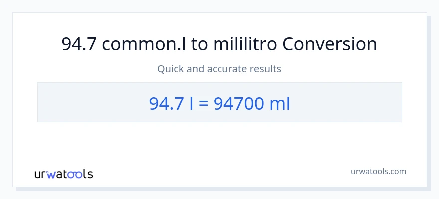 94.7 Liters patungong mga mililitro na conversion