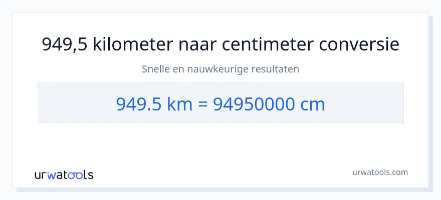 949.5 kilometers naar centimeters conversie