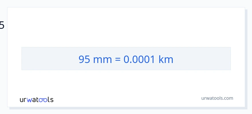 95 മില്ലിമീറ്റർ ൽ നിന്ന് കിലോമീറ്റർ ലേക്ക് പരിവർത്തനം