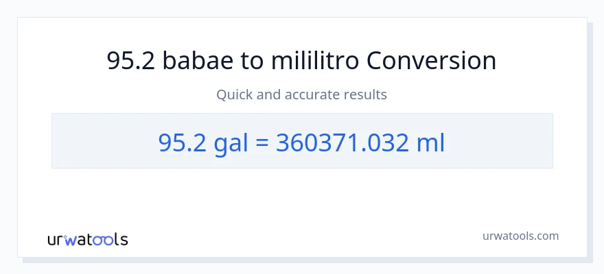 95.2 Mga galon patungong mga mililitro na conversion