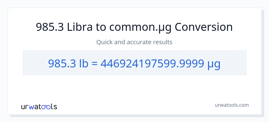 985.3 Lbs patungong mga mikrogramo na conversion