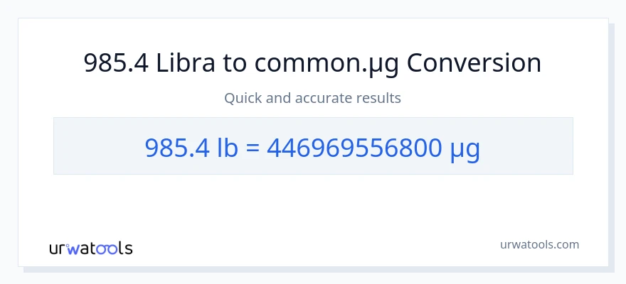 985.4 Lbs patungong mga mikrogramo na conversion