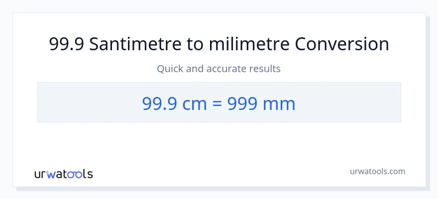 99.9 Santimetre'den milimetre'e dönüşüm